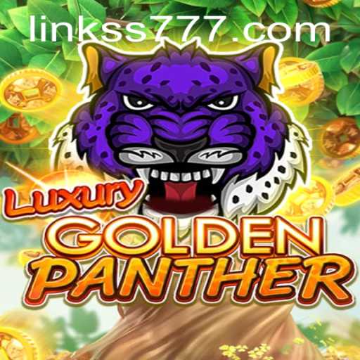 The Exciting World of LUXURYGOLDENPANTHER: An In-Depth Exploration